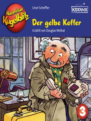 cover image of Der gelbe Koffer--Kommissar Kugelblitz, Folge 3